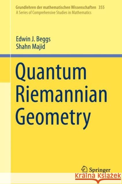 Quantum Riemannian Geometry Edwin J. Beggs Shahn Majid 9783030302931 Springer - książka