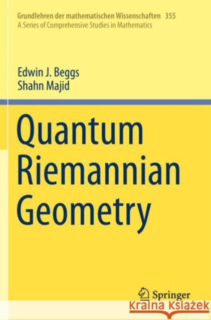 Quantum Riemannian Geometry Edwin J. Beggs Shahn Majid 9783030302962 Springer - książka