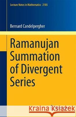 Ramanujan Summation of Divergent Series Bernard Candelpergher 9783319636290 Springer - książka