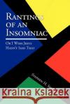 Rantings of an Insomniac: Or I Wish Jesus Hadn't Said That Smith, Stephen H. M. D. 9781441526984 Xlibris Corporation