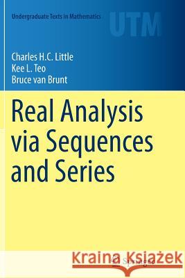 Real Analysis Via Sequences and Series Little, Charles H. C. 9781493941810 Springer - książka
