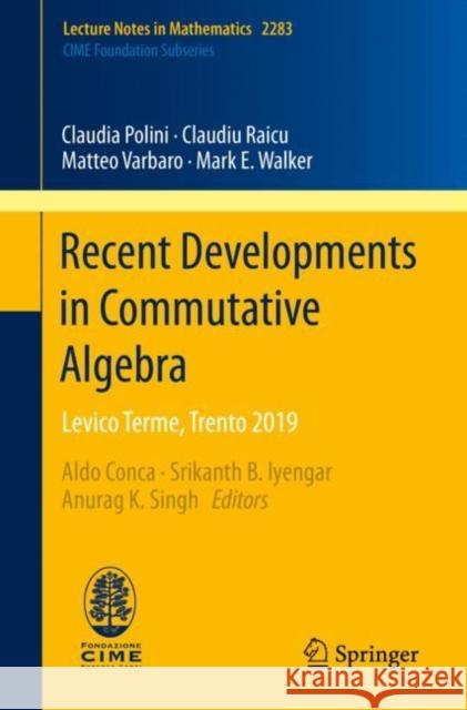 Recent Developments in Commutative Algebra: Levico Terme, Trento 2019 Claudia Polini Claudiu Raicu Matteo Varbaro 9783030650636 Springer - książka