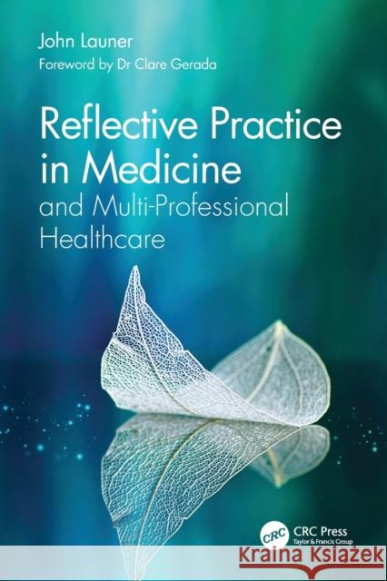 Reflective Practice in Medicine and Multi-Professional Healthcare John Launer 9780367714604 Taylor & Francis Ltd - książka