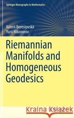 Riemannian Manifolds and Homogeneous Geodesics Valerii N. Berestovskii Yurii Nikonorov 9783030566579 Springer - książka