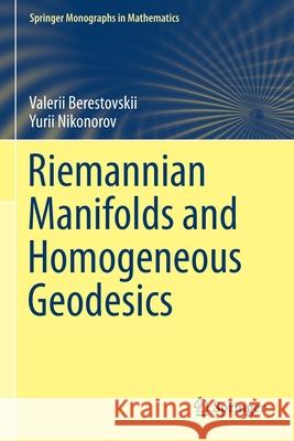 Riemannian Manifolds and Homogeneous Geodesics Valerii Berestovskii, Yurii Nikonorov 9783030566609 Springer International Publishing - książka