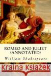 ROMEO AND JULIET (annotated) Shakespeare, William 9781517283148 Createspace