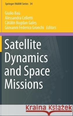 Satellite Dynamics and Space Missions Giulio Bau' Alessandra Celletti Cătălin Galeș 9783030206321 Springer - książka