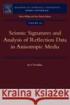 Seismic Signatures and Analysis of Reflection Data in Anisotropic Media: Volume 29 Tsvankin, I. 9780080446189 Elsevier Science & Technology
