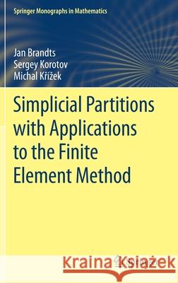 Simplicial Partitions with Applications to the Finite Element Method Jan Brandts Sergey Korotov Michal Kř 9783030556761 Springer - książka