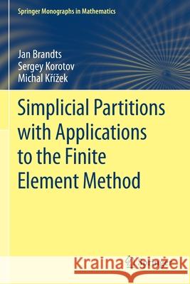 Simplicial Partitions with Applications to the Finite Element Method Jan Brandts Sergey Korotov Michal Kř 9783030556792 Springer - książka