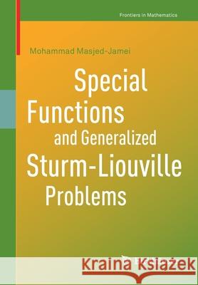 Special Functions and Generalized Sturm-Liouville Problems Mohammad Masjed-Jamei 9783030328191 Birkhauser - książka
