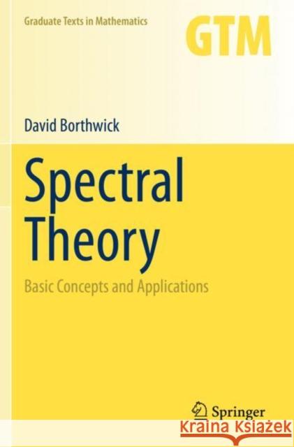 Spectral Theory: Basic Concepts and Applications David Borthwick 9783030380045 Springer - książka