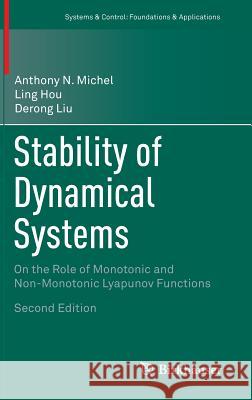 Stability of Dynamical Systems: On the Role of Monotonic and Non-Monotonic Lyapunov Functions Michel, Anthony N. 9783319152745 Springer - książka