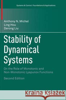 Stability of Dynamical Systems: On the Role of Monotonic and Non-Monotonic Lyapunov Functions Michel, Anthony N. 9783319330808 Birkhauser - książka