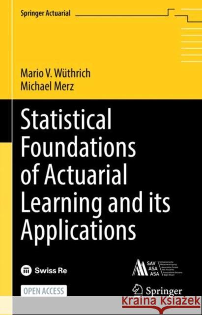 Statistical Foundations of Actuarial Learning and its Applications Mario V. Wüthrich, Michael Merz 9783031124082 Springer International Publishing AG - książka