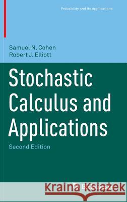 Stochastic Calculus and Applications Robert J. Elliott Samuel Cohen 9781493928668 Birkhauser - książka
