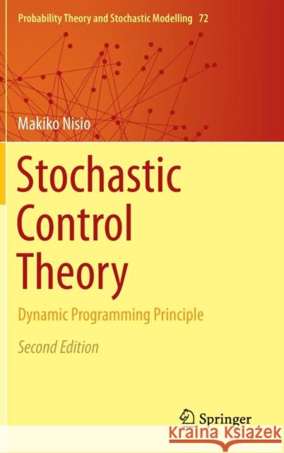Stochastic Control Theory: Dynamic Programming Principle Nisio, Makiko 9784431551225 Springer - książka