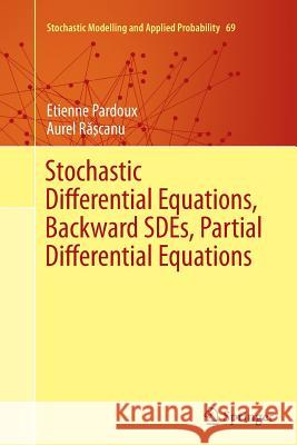 Stochastic Differential Equations, Backward Sdes, Partial Differential Equations Pardoux, Etienne 9783319347752 Springer - książka