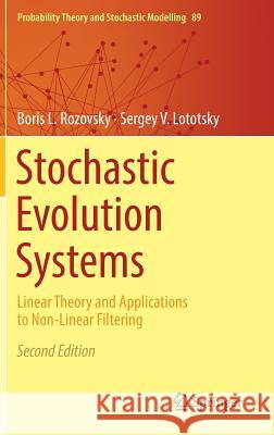 Stochastic Evolution Systems: Linear Theory and Applications to Non-Linear Filtering Rozovsky, Boris L. 9783319948928 Springer - książka