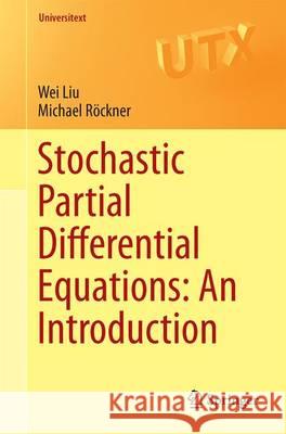 Stochastic Partial Differential Equations: An Introduction Wei Liu Michael Rockner 9783319223537 Springer - książka