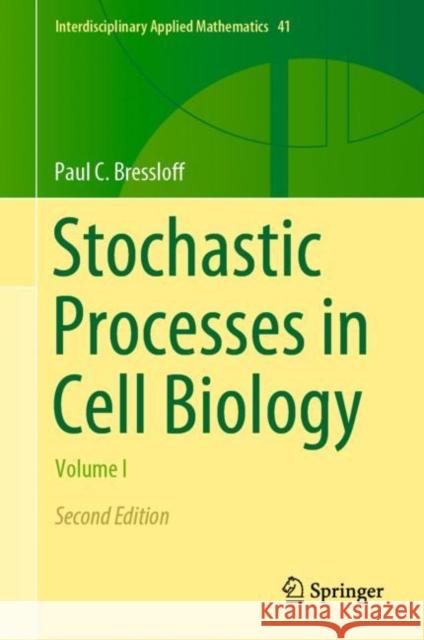 Stochastic Processes in Cell Biology: Volume I Paul C. Bressloff 9783030725143 Springer - książka