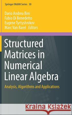 Structured Matrices in Numerical Linear Algebra: Analysis, Algorithms and Applications Bini, Dario Andrea 9783030040871 Springer - książka