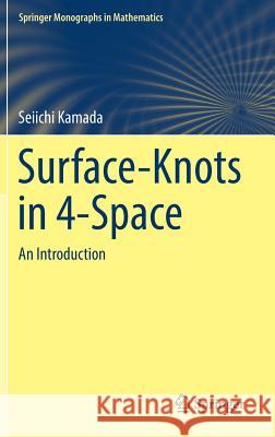 Surface-Knots in 4-Space: An Introduction Kamada, Seiichi 9789811040900 Springer - książka
