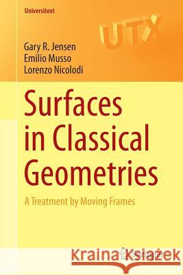 Surfaces in Classical Geometries: A Treatment by Moving Frames Jensen, Gary R. 9783319270746 Springer - książka