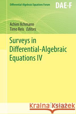 Surveys in Differential-Algebraic Equations IV Achim Ilchmann Timo Reis 9783319466170 Springer - książka