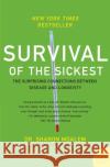 Survival of the Sickest: The Surprising Connections Between Disease and Longevity Jonathan Prince 9780060889661 Harper Perennial