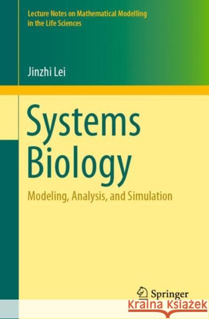 Systems Biology: Modeling, Analysis, and Simulation Jinzhi Lei 9783030730321 Springer - książka
