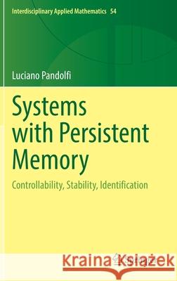 Systems with Persistent Memory: Controllability, Stability, Identification Luciano Pandolfi 9783030802806 Springer - książka