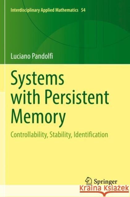 Systems with Persistent Memory: Controllability, Stability, Identification Luciano Pandolfi 9783030802837 Springer - książka