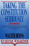 Taking the Constitution Seriously Walter Berns 9780819179708 University Press of America