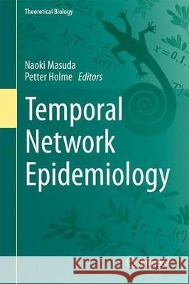 Temporal Network Epidemiology Naoki Masuda Petter Holme 9789811052866 Springer - książka