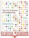 The Art & Science of Foodpairing: 10,000 flavour matches that will transform the way you eat Johan Langenbick 9781784722906 Octopus Publishing Group
