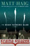 The Dead Fathers Club Matt Haig 9780143112945 Penguin Books