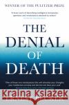 The Denial of Death Ernest Becker 9781788164269 Profile Books Ltd