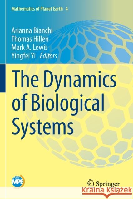 The Dynamics of Biological Systems Arianna Bianchi Thomas Hillen Mark A. Lewis 9783030225858 Springer - książka