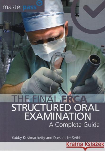 The Final Frca Structured Oral Examination: A Complete Guide Bobby Krishnachetty 9781909368255 Taylor & Francis Ltd - książka