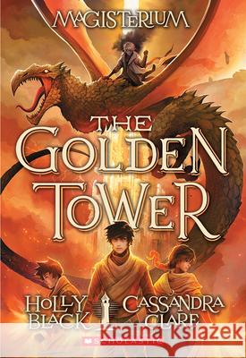 The Golden Tower (Magisterium #5): Volume 5 Black, Holly 9780545522410 Scholastic Inc. - książka