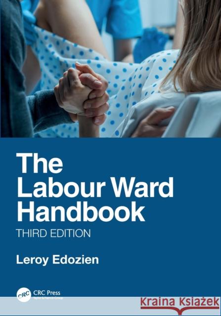 The Labour Ward Handbook Edozien, Leroy 9781138296633 TAYLOR & FRANCIS - książka