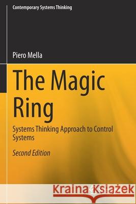 The Magic Ring: Systems Thinking Approach to Control Systems Mella, Piero 9783030641962 Springer International Publishing - książka