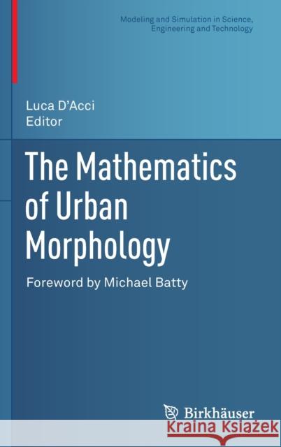 The Mathematics of Urban Morphology  9783030123802 Birkhäuser - książka