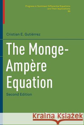 The Monge-Ampère Equation Cristian E. Gutierrez 9783319828060 Birkhauser - książka