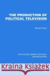 The Production of Political Television Tracey, Michael 9781032602899 Taylor & Francis Ltd