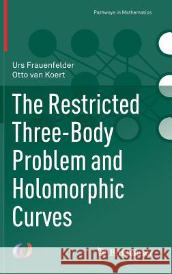 The Restricted Three-Body Problem and Holomorphic Curves Urs Frauenfelder Otto Va 9783319722771 Birkhauser - książka