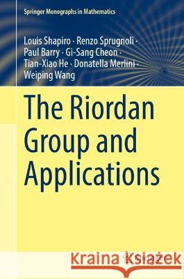The Riordan Group and Applications Louis Shapiro, Renzo Sprugnoli, Paul Barry 9783030941505 Springer International Publishing - książka