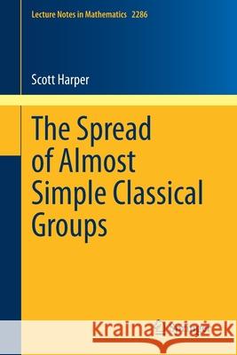 The Spread of Almost Simple Classical Groups Scott Harper 9783030740993 Springer - książka