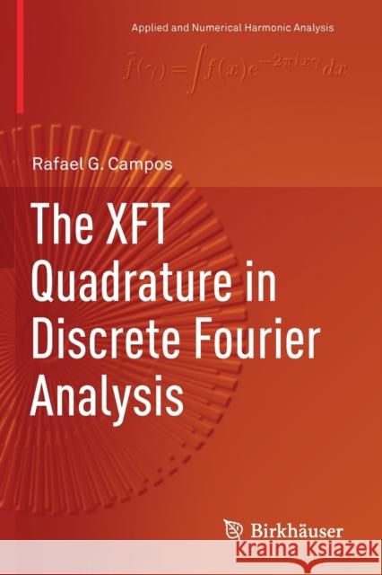 The Xft Quadrature in Discrete Fourier Analysis Campos, Rafael G. 9783030134259 Birkhauser - książka